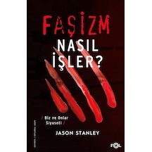 Faşizm Nasıl İşler? Biz ve Onlar Siyaseti - Jason Stanley - Fol Kitap