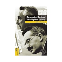 Benjamin Barthes ve Fotoğrafın Tekilliği - Kathrin Yacavone - Hayalperest Yayınevi