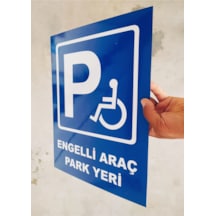 30x40 Cm 2 Adet Engelli Araç Park Yeri Uyarı Levhası 5 Mm Dekota