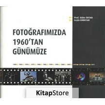 Fotoğrafımızda 1960'tan Günümüze - Güler Ertan -  Leyla Emektar - Alternatif Yayıncılık