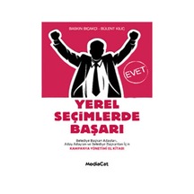 Yerel Seçimlerde Başarı - Baskın Bıçakçı -  Bülent Kılıç - MediaCat Yayıncılık