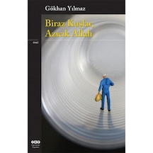 Biraz Kuşlar Azıcık Allah - Gökhan Yılmaz - Yapı Kredi Yayınları