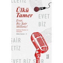 Ketebe Evet, Biz Şair Milletiz