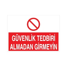 Güvenlik Tedbirini Almadan Girmeyin Uyarı Tabelası - 50x70 Alüminyum Kompozit Panel - Di39