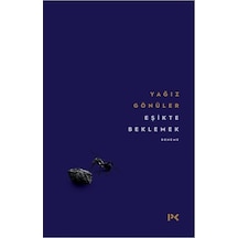 Eşikte Beklemek - Yağız Gönüler - Profil Kitap
