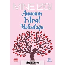 Annenin Fıtrat Yolculuğu - Mine İzgi - Mihenk Kitap