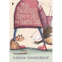 Walker Books Miss Hazeltine's Home For Shy And Fearful Cats
