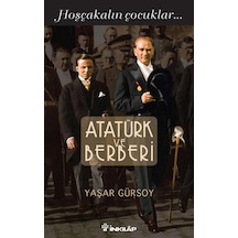 Atatürk ve Berberi - Hoşçakalın Çocuklar - Yaşar Gürsoy - İnkılap Kitabevi