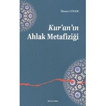 Kuranın Ahlak Metafiziği Ilhami Güler