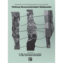 Gazi Kitabevi - Temel Ekonomik Göstergeler Çerçevesinde Türkiye Ekonomisindeki Gelişmeler Dr. Öğr. Üyesi İbrahim İnceleme 29443897