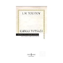 Kafkas Tutsağı - Hasan Ali Yücel Klasikleri - Lev Nikolayeviç Tolstoy - İş Bankası Kültür Yayınları