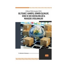 Dış Ticaret Kambiyo Gümrük İşlemleri Vergi ve KDV Düzenlemeleri ve Muhasebe Uygulamaları - Güncel - Metehan Ortakarpuz - Nobel Bilimsel Eserler