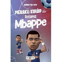 Meraklı Kulüp İle Rotamız Mbappe - Hüseyin Toy - Genç Hayat