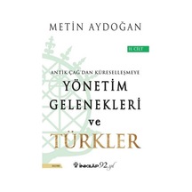 Antik Çağ'dan Küreselleşmeye Yönetim Gelenekleri ve Türkler 2.Cilt - Metin Aydoğan - İnkılap Kitabevi
