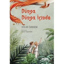 Dünya Dünya İçinde - Filiz Özdem - Yapı Kredi Yayınları