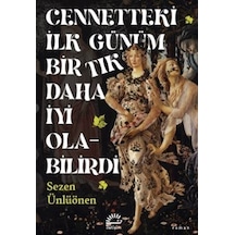 Cennetteki İlk Günüm Bir Tık Daha İyi Olabilirdi - Sezen Ünlüönen - İletişim Yayınları