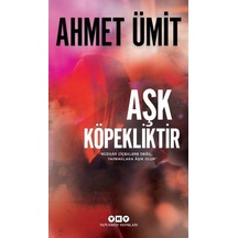 Aşk Köpekliktir - Ahmet Ümit - Yapı Kredi Yayınları