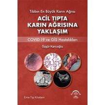Acil Tıpta Karın Ağrısına Yaklaşım - Covid-19 ve GİS Hastalıkları - Özgür Karcıoğlu - Ema Tıp Kitabevi