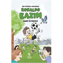 Ronaldo Kazım, Bir Futbol Macerası 8+yaş - Resimli Hikaye / ...