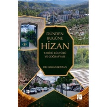 Dünden Bugüne Hizan - Tarihi, Kültürü Ve Coğrafyası