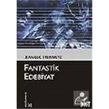Fantastik Edebiyat - Jean-Luc Steinmetz - Dost Kitabevi