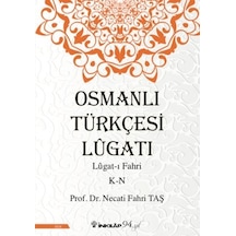 Osmanlı Türkçesi Lügatı: Lügatı Fahri K-N - Necati Fahri Taş - İnkılap Kitabevi
