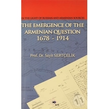 In The Light Of Russian And Armenian Sources The Emergence Of The Armenian Oestion 1678-1914 - Seyit Sertçelik - Srt Yayınları