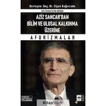 Aziz Sancar'dan Bilim ve Ulusal Kalkınma Üzerine Aforizmalar - Aziz Sancar'ın Ön Sözüyle- Ötüken Neşriyat
