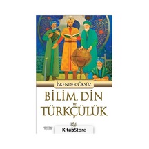 Bilim Din ve Türkçülük - İskender Öksüz - Panama Yayıncılık