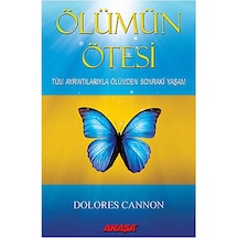 Ölümün Ötesi Tüm Ayrıntılarıyla Ölümden Sonraki Yaşam