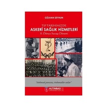 Tıp Tarihimizde Askeri Sağlık Hizmetleri: 2. Dünya Savaşı Dönemi