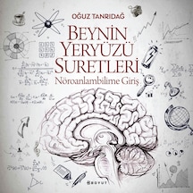 Beynin Yeryüzü Suretleri - Nöroanlambilime Giriş - Oğuz Tanrıdağ - Boyut Yayın Grubu