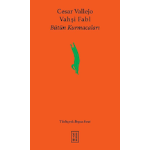 Vahşi Fabl - Bütün Kurmacaları - Cesar Vallejo - Ketebe