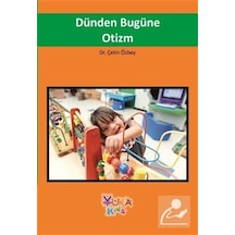 Dünden Bugüne Otizm - Çetin Özbey - Yuka Kids