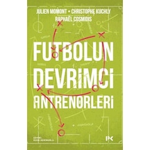 Futbolun Devrimci Antrenörleri - Christophe Kuchly - Profil Kitap