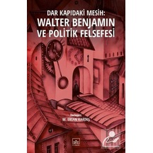Walter Benjamin ve Politik Felsefesi- İthaki Yayınları