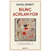 Bilinç Açıklanıyor  -  Daniel C. Dennett  -  Alfa Yayıncılık