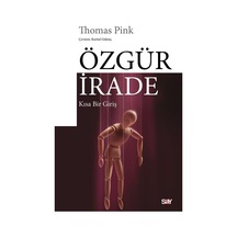 Özgür İrade - Kısa Bir Giriş - Thomas Pink - Say Yayınları