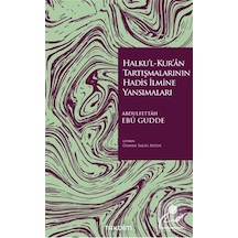 Halku'l-kur'an Tartışmalarının Hadis İlmine Yansımaları / Abdu...