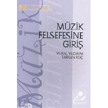 Müzik Felsefesine Giriş - Tarkan Koç -  Vural Yıldırım - Bağlam Yayıncılık