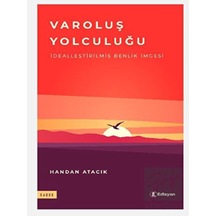 Varoluş Yolculuğu - İdealleştirilmiş Benlik İmgesi - Handan Atacık - Edisyon Kitap