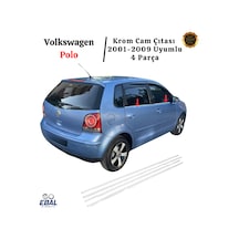 Ebal Otomotiv VW Polo Krom Cam Çıtası 4 prç. 2001-2009 P. Çelik