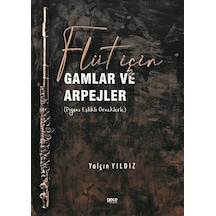 Flüt için Gamlar ve Arpejler - Piyano Eşlikli Örneklerle - Yalçın Yıldız - Gece Kitaplığı