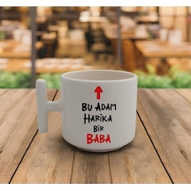 Bu Adam Harika Bir Baba El Yapımı T Kulplu Fincan Beyaz