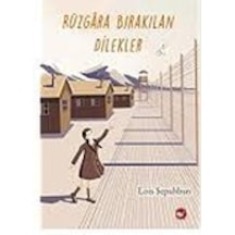 Rüzgara Bırakılan Dilekler - Lois Sepahban - Beyaz Balina Yayınları
