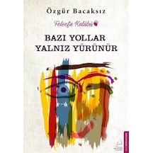 Bazı Yollar Yalnız Yürünür / Özgür Bacaksız