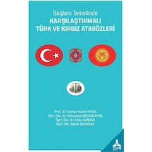 Bağlam Temelinde Karşılaştırmalı Türk Ve Kırgız Atasözleri / K...