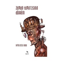 Zaman Tamircisinin Dükkanı - Berna Uslu