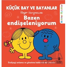 Küçük Bay Ve Bayanlar - Bazen Endişeleniyorum Ciltli Doğan Çocuk