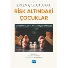 Erken Çocuklukta Risk Altındaki Çocuklar - Öğretmenler ve Aileler İçin Öneriler- Nobel Akademik Yayıncılık